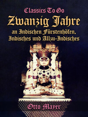 cover image of Zwanzig Jahre an Indischen Fürstenhöfen, Indisches und Allzu-Indisches